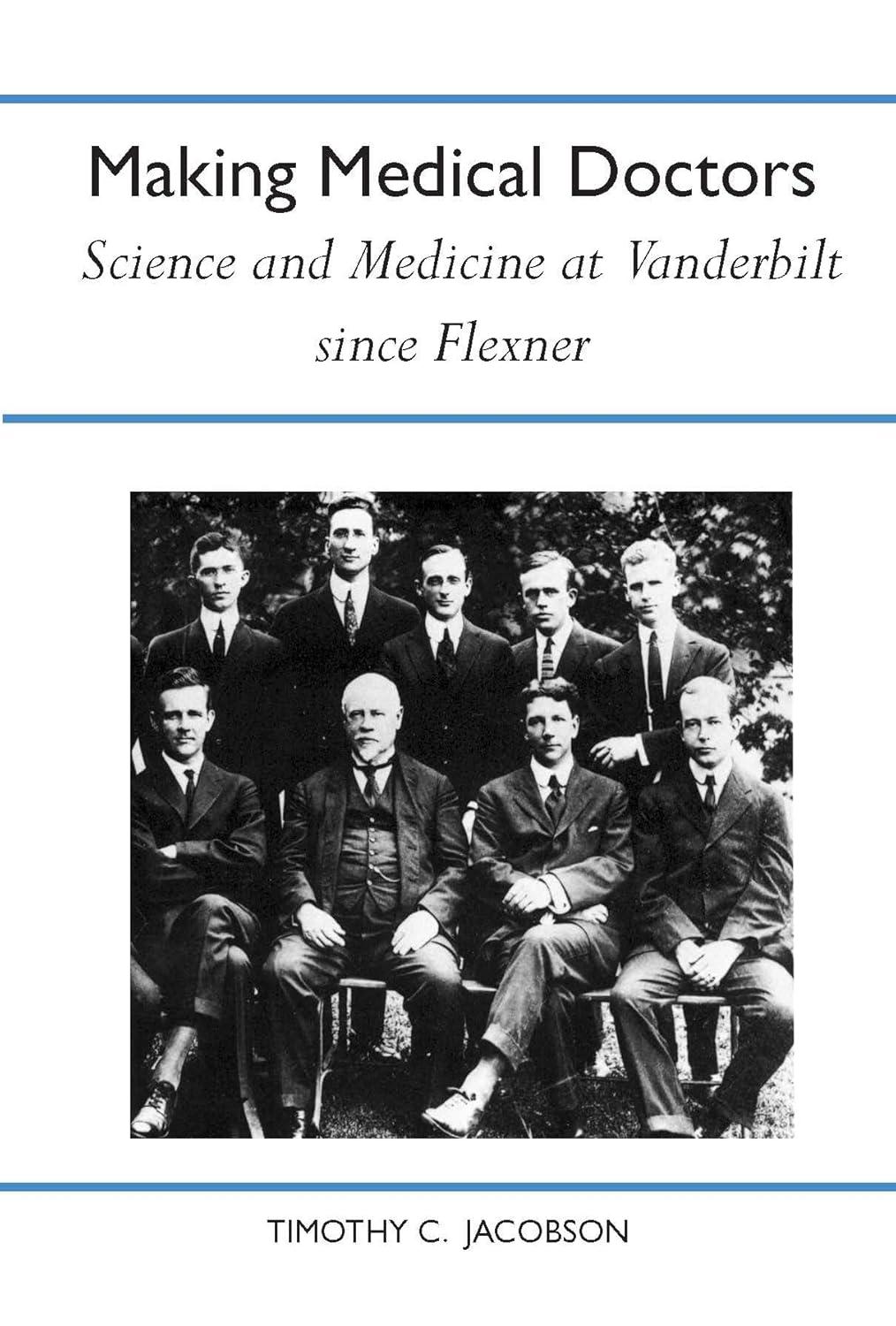 Making Medical Doctors: Science and Medicine at Vanderbilt University