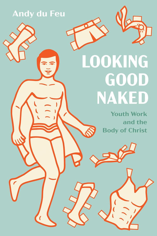 Looking Good Naked: Youth Work and the Body of Christ Review