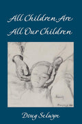 All Children Are All Our Children Book by Selwyn - A Must Read