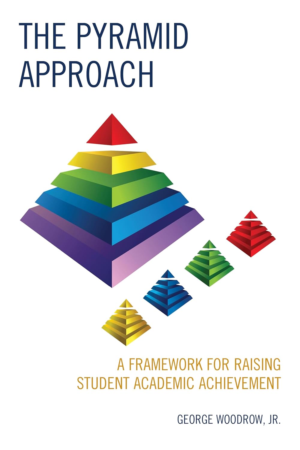 The Pyramid Approach Framework for Raising Student Achievement