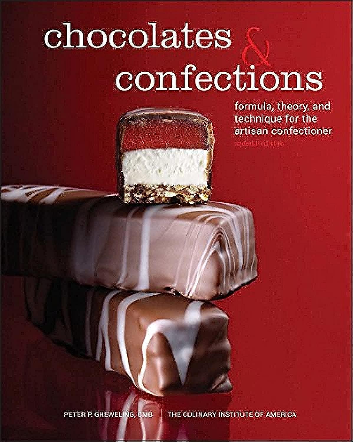 Chocolates and Confections: Formula, Theory, and Technique Guide