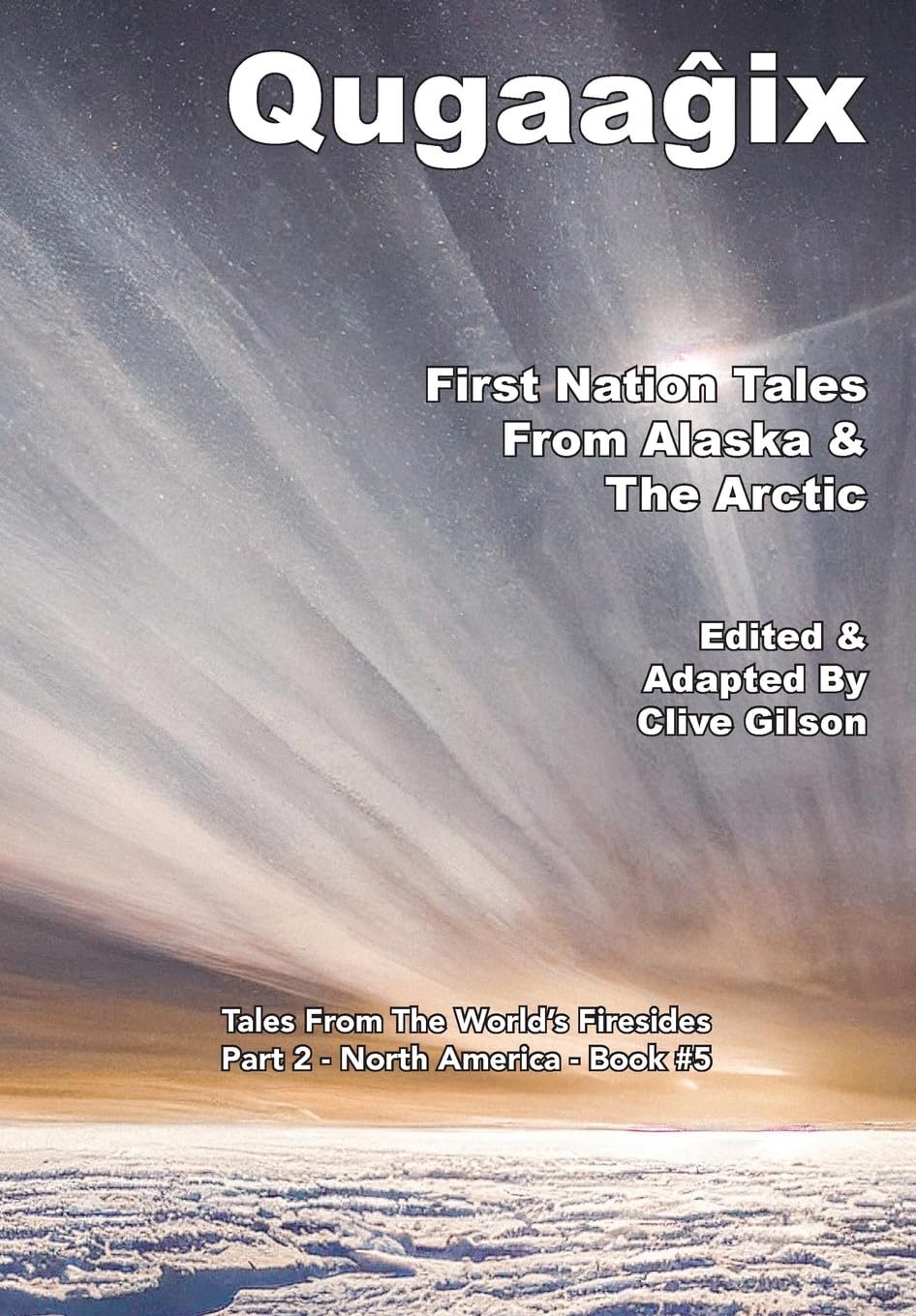 Qugaagix First Nation Tales From Alaska & The Arctic Collection