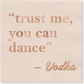 Vodka Funny Beverage Napkins - Guaranteed Dance Moves!