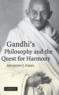 Gandhi's Philosophy and the Quest for Harmony - Thoughtful