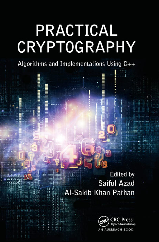 Practical Cryptography: Algorithms and Implementations Using C+