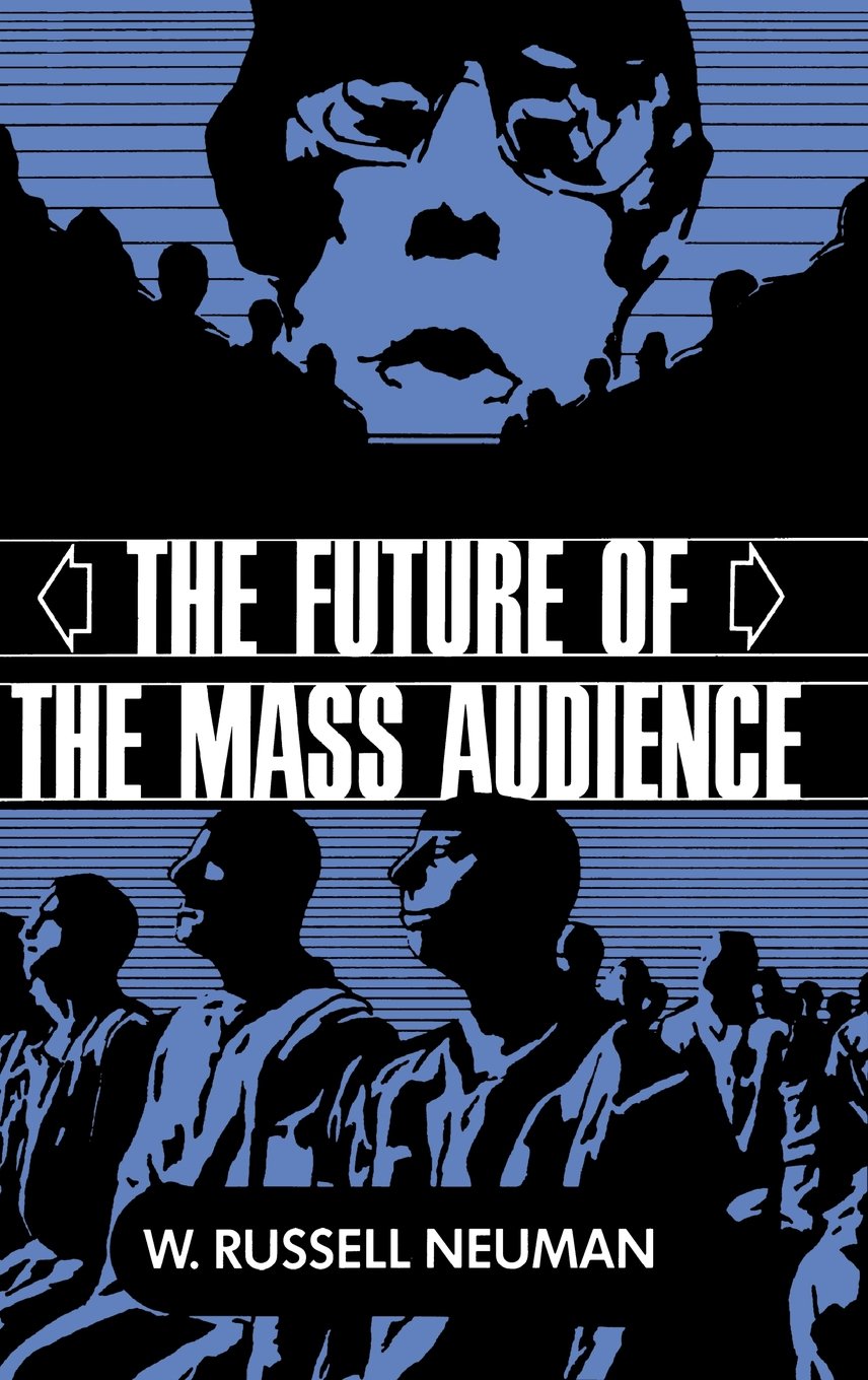 The Future of the Mass Audience by W. Russell Neuman Review