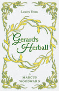 Leaves from Gerard's Herball - Illustrated Garden Calendar and Herbal