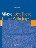 Atlas of Soft Tissue Tumor Pathology - Practical Surgical Guide