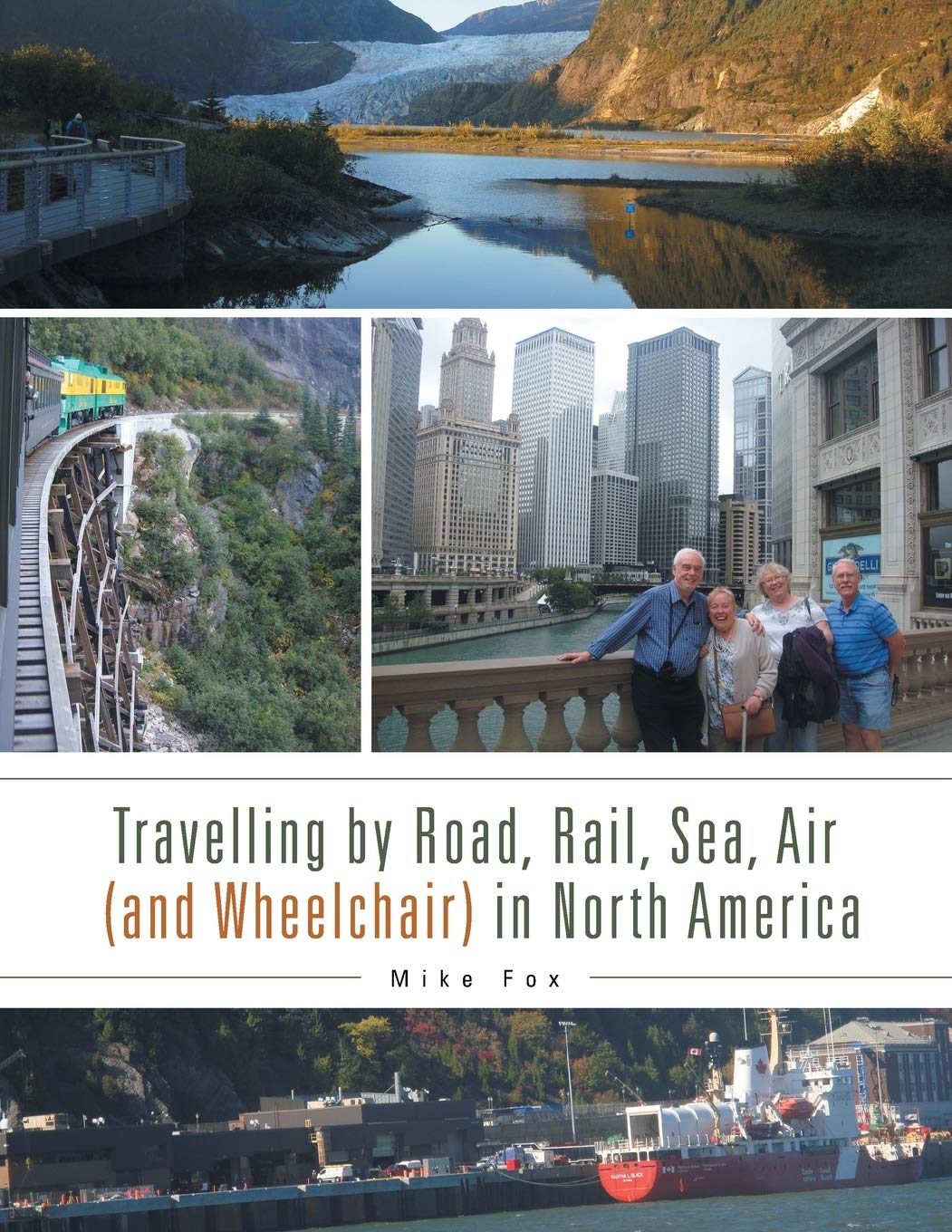 Travelling by Road, Rail, Sea, Air and Wheelchair in North America