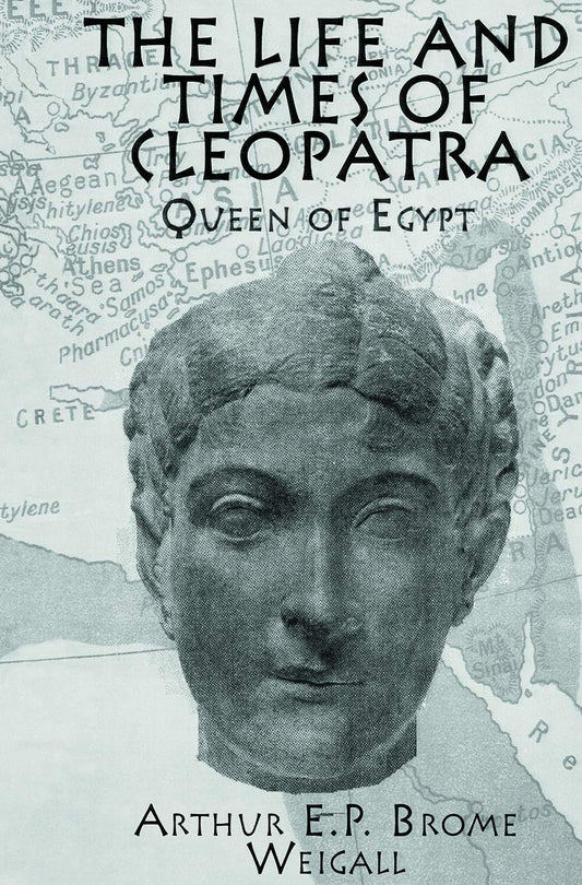 The Life and Times Of Cleopatra: A Captivating Historical Journey