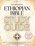 The Definitive Ethiopian Bible Study Guide - Complete Canon Companion