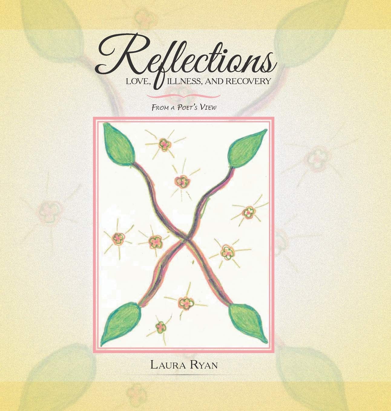 Reflections on Love, Illness, and Recovery from a Poet's View