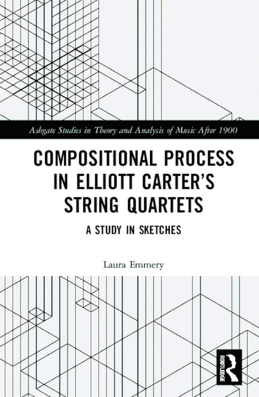 Compositional Process in Elliott Carters String Quartets Analysis