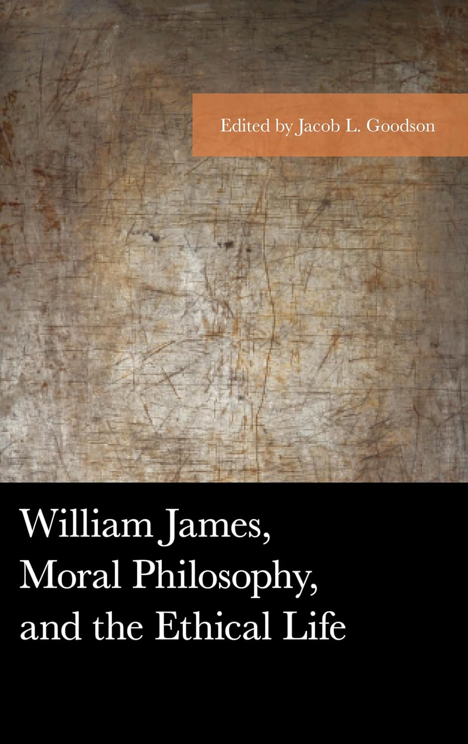 William James and the Ethical Life: A Deep Dive into Moral Philosophy