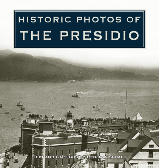 Historic Photos of the Presidio: A Visual Journey Through Time