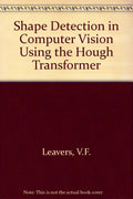 Shape Detection in Computer Vision Using the Hough Transform