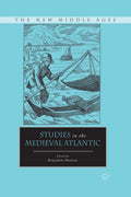 Studies in the Medieval Atlantic - Scholarly Essay Collection