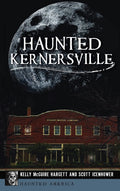 Haunted Kernersville (Haunted America) - Local Ghost Stories