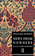 News from Nowhere - Classic Political Novel and Contextual Edition
