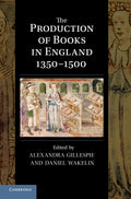 The Production of Books in England 1350-1500: A Comprehensive Study