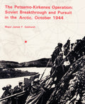 The Petsamo-Kirkenes Operation: Soviet Breakthrough and Pursuit in