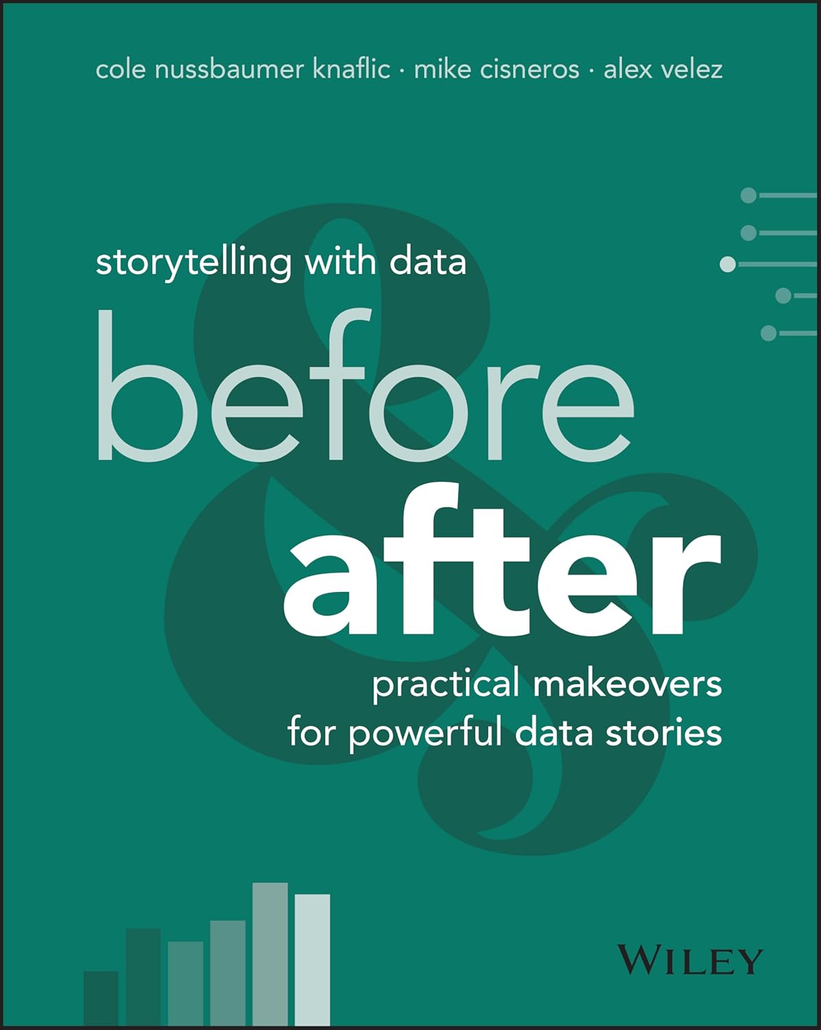 Storytelling with Data: Transform Your Data into Powerful Narratives