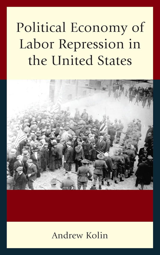 Political Economy of Labor Repression in the United States Review