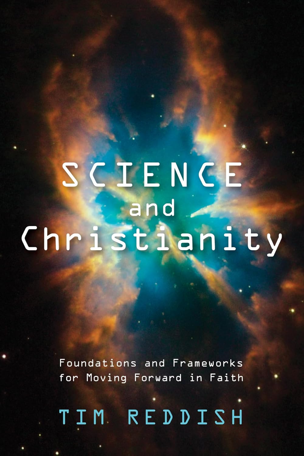 Science and Christianity: Foundations for Moving Forward in Faith