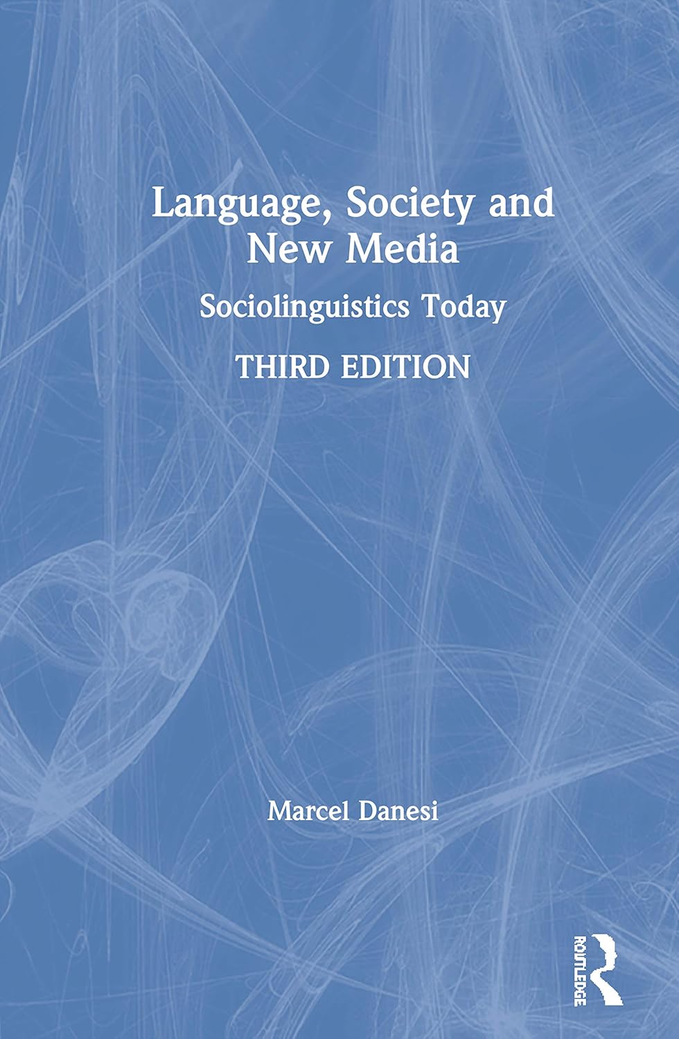 Language, Society, and New Media: A Comprehensive Exploration