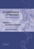 Crystallization of Polymers: Volume 1 Equilibrium Concepts