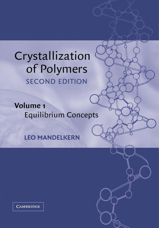 Crystallization of Polymers: Volume 1, Equilibrium Concepts Review