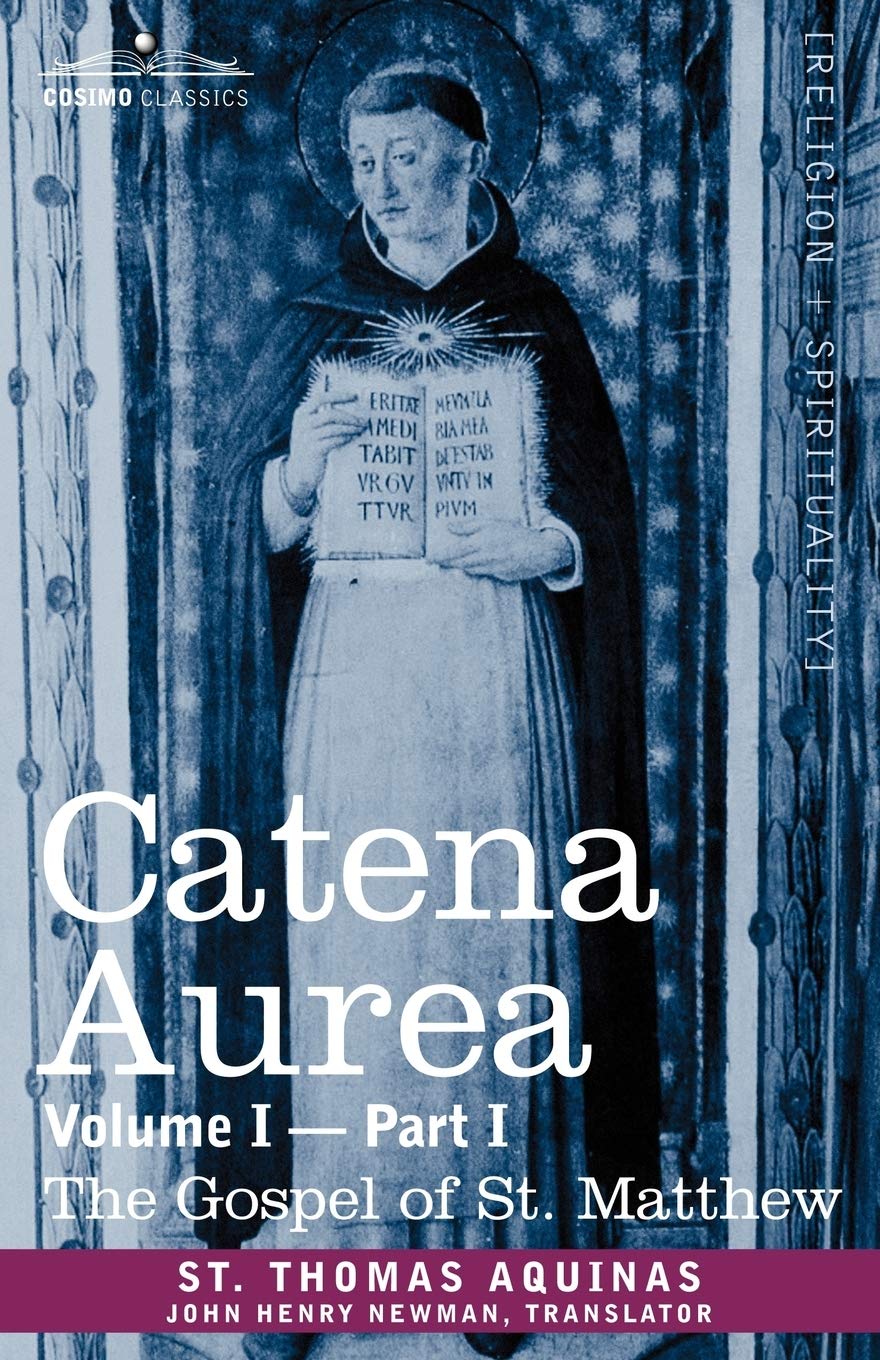 Catena Aurea Commentary on the Four Gospels by Saint Thomas