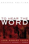 To Hear the Word - Second Edition : A Rigorous Ecclesial Reading