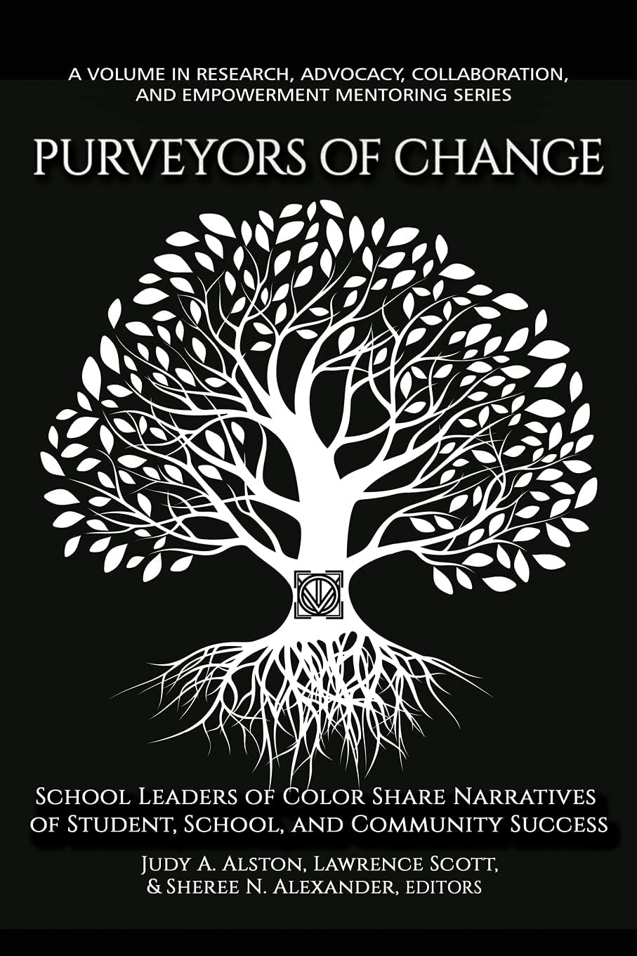Purveyors of Change: School Leaders of Color Share Success Stories