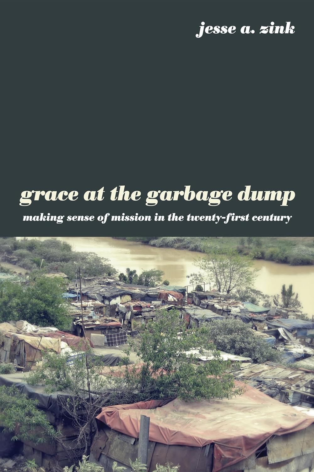 Grace at the Garbage Dump: Understanding Mission Today