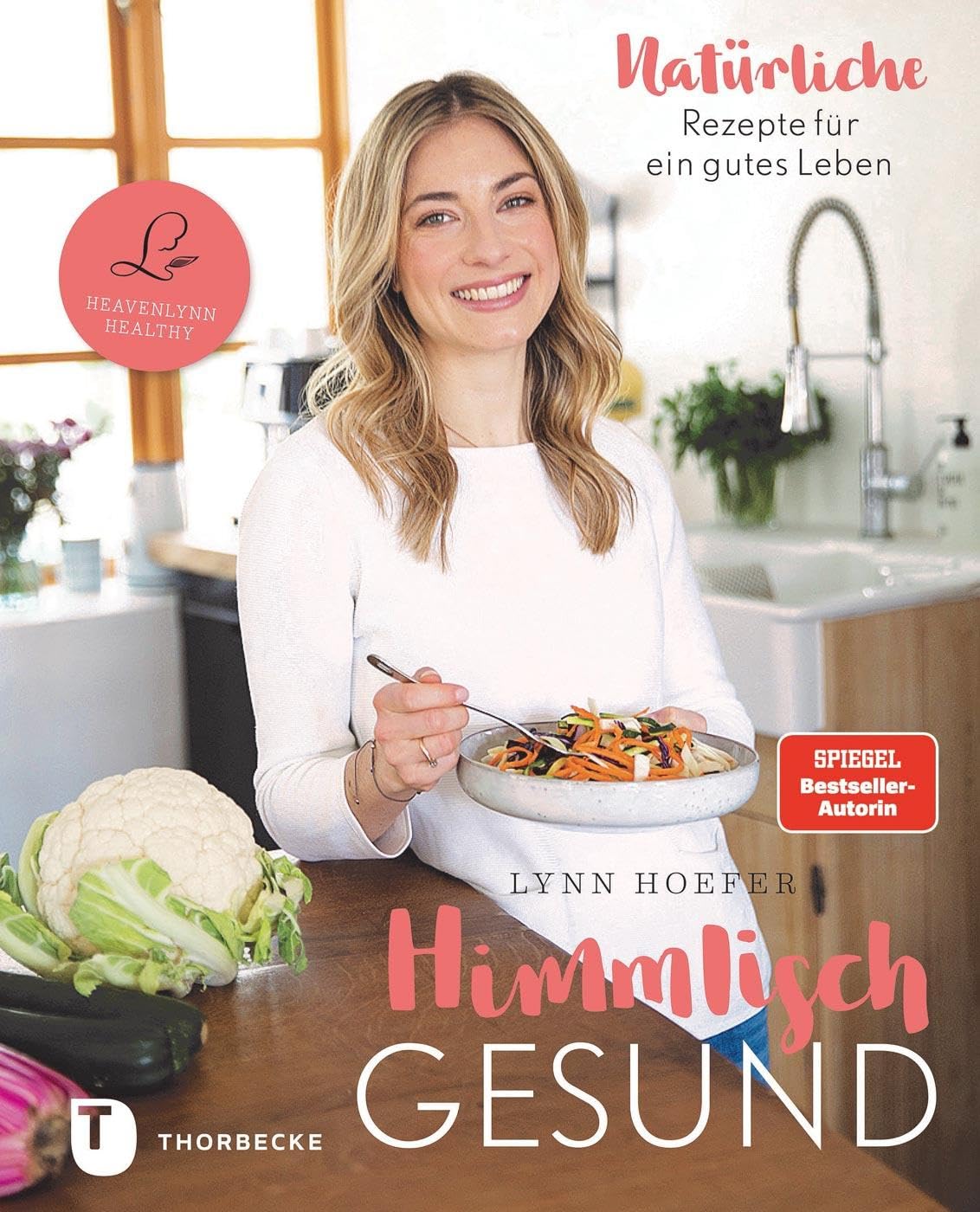 Himmlisch gesund: Naturliche Rezepte fur ein gutes Leben