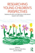 Researching Young Children's Perspectives - Ethics and Practice