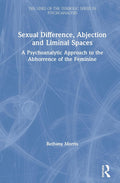 Sexual Difference, Abjection and Liminal Spaces - Lacanian Analysis