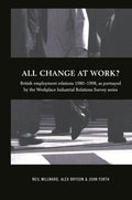 All Change at Work? British Employment Relations Insights 1980-98