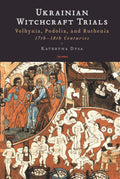 Ukrainian Witchcraft Trials - Scholarly Microhistory