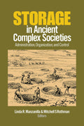 Storage in Ancient Complex Societies - Comparative Archaeology