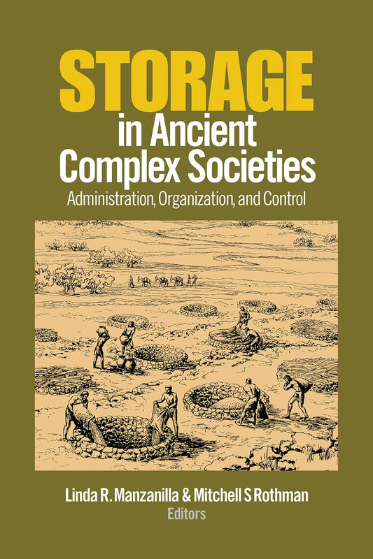 Storage in Ancient Complex Societies: A Comprehensive Overview