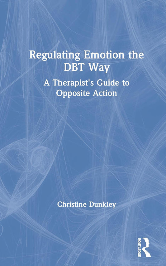 Regulating Emotion the DBT Way: A Comprehensive Guide