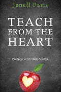 Teach from the Heart: Pedagogy as Spiritual Practice - Book