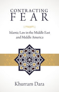 Contracting Fear: Islamic Law in the Middle East and Middle America