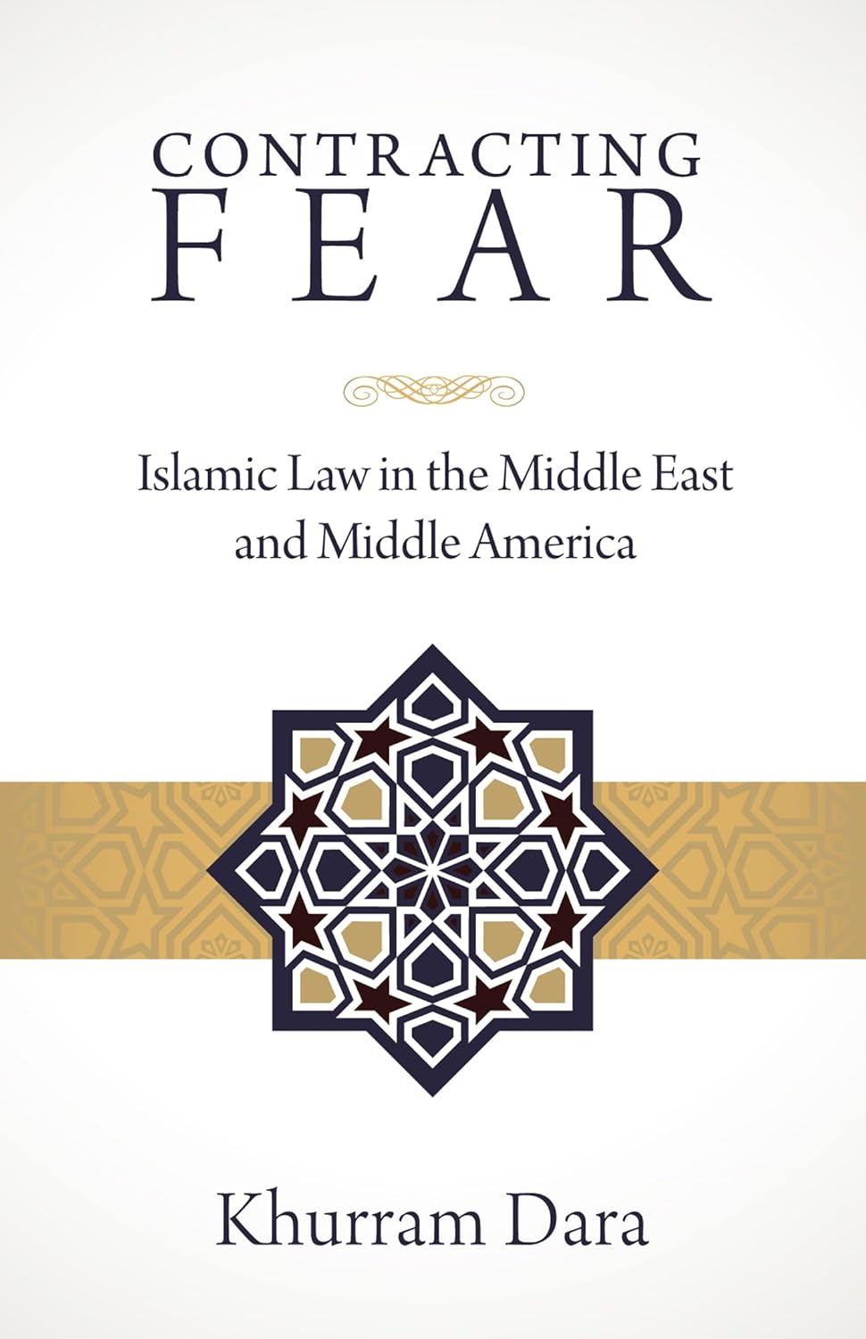Contracting Fear: Islamic Law in the Middle East and Middle America