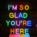 Im So Glad Youre Here Neon Sign by BNEMCEZH - Dimmable LED