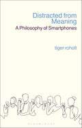 Distracted from Meaning: A Philosophy of Smartphones - Thoughtful