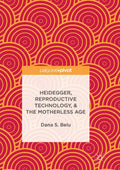 Heidegger, Reproductive Technology, & The Motherless Age - Critical