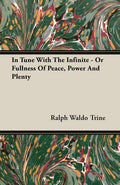 In Tune With The Infinite - Fullness Of Peace Power And Plenty